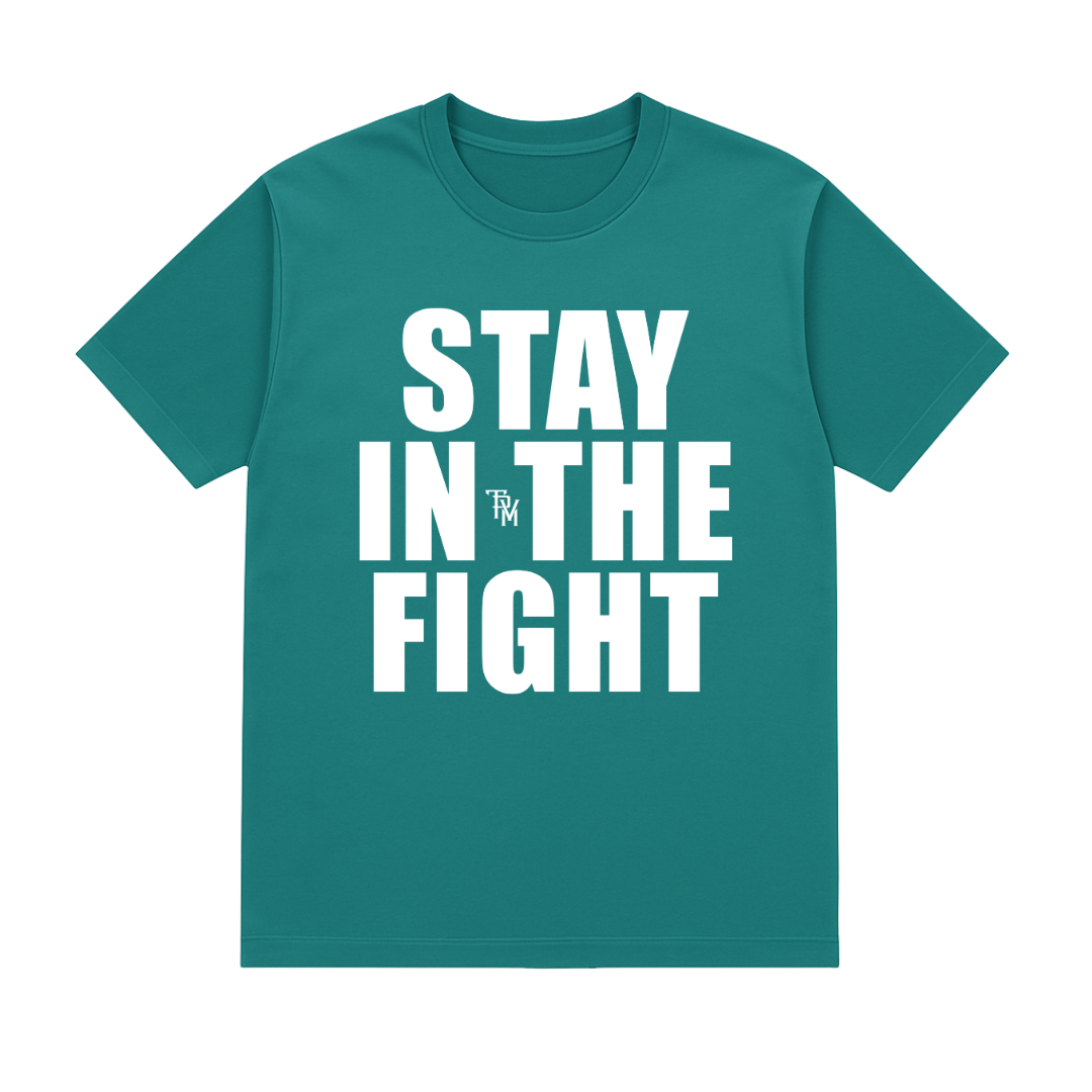 Stay In The Fight Tee