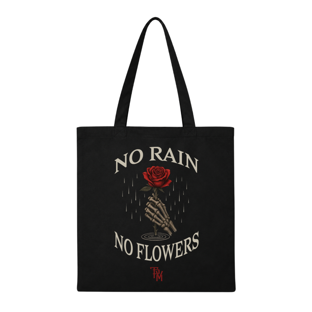 No Rain No Flowers Tote Bag