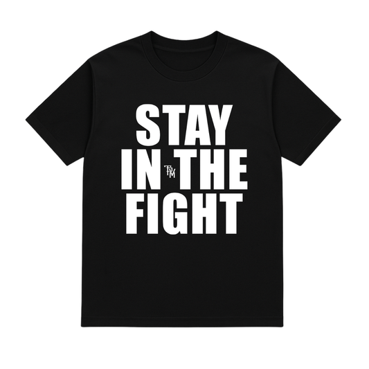 Stay In The Fight Tee
