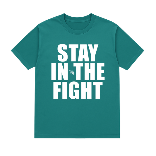 Stay In The Fight Tee