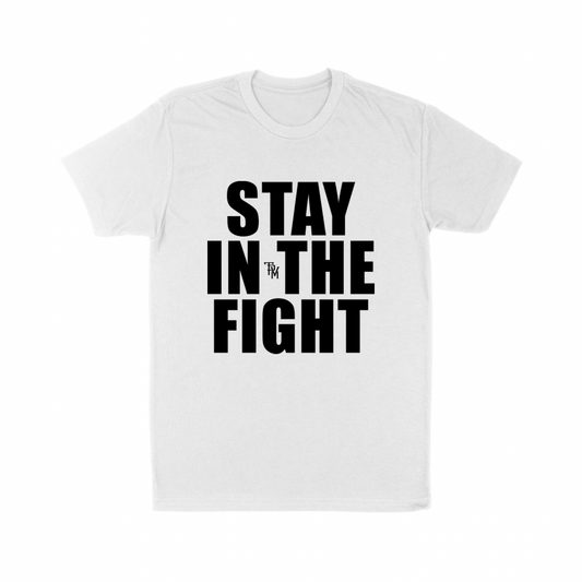 Stay In The Fight Tee